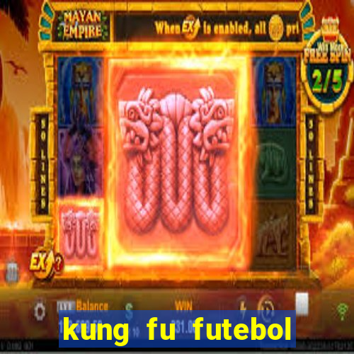 kung fu futebol clube completo dublado